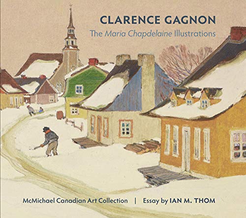 Snowy Quebec village scene from Clarence Gagnon’s Maria Chapdelaine illustrations.