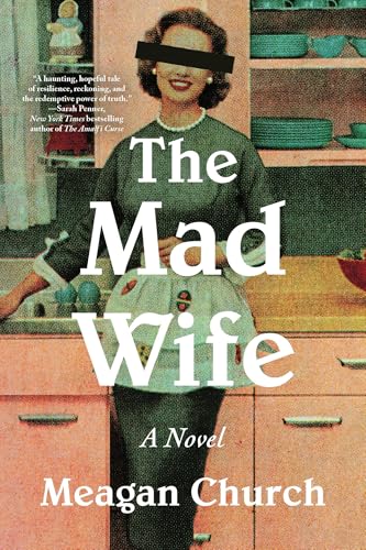 Book cover: “The Mad Wife” by Meagan Church, featuring a retro housewife.