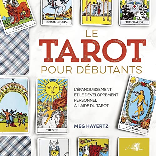 Meg Hayertz - Le Tarot pour débutants - L'épanouissement et