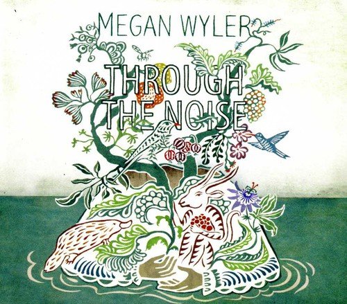 CD cover: floral illustration with animals, text “Through the Noise”.