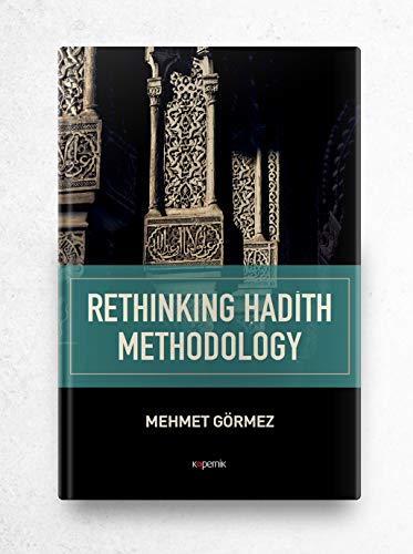 Book cover: "Rethinking Hadith Methodology" by Mehmet Görmez, with ornate pillars.
