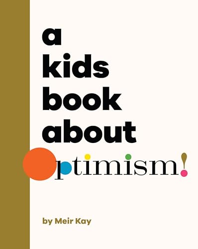 Book cover with bold black text reading “A Kids Book About Optimism.”