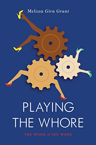 Book cover: blue background with gears and stylized legs, title “Playing the Whore”.