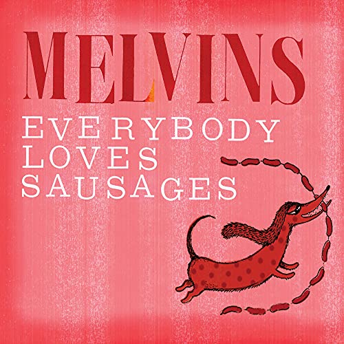 Red album cover for Melvins’ “Everybody Loves Sausages” with a dachshund and sausages.