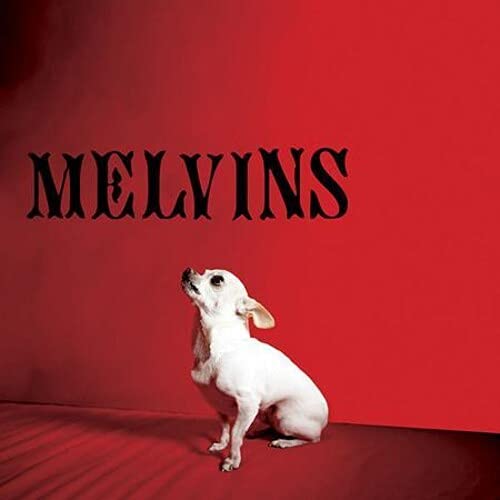 Red background with "Melvins" text and a small white dog sitting.