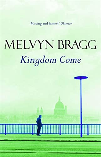 Book cover: "Kingdom Come" by Melvyn Bragg, with a lone figure and cityscape.