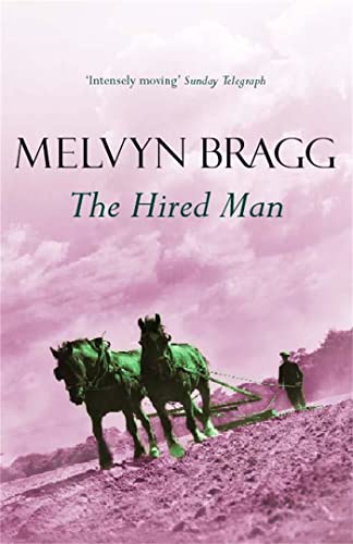Book cover: "The Hired Man" by Melvyn Bragg, with horses and a farmer.