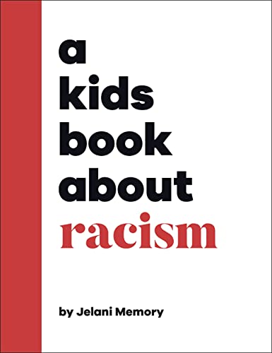 Book cover with bold black and red text: "A Kids Book About Racism".