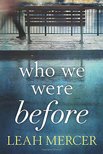 Book cover: "Who We Were Before" by Leah Mercer, with a rainy park scene.