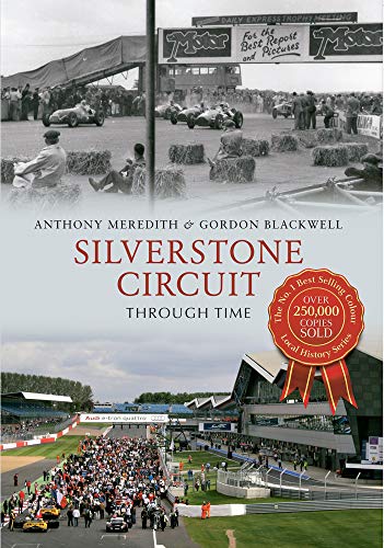 Book cover: Silverstone Circuit Through Time, featuring vintage and modern racing scenes.