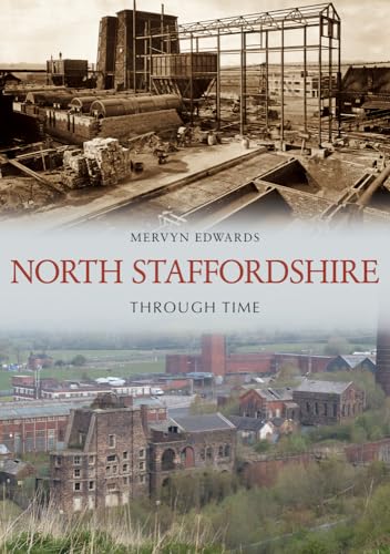 Book cover: "North Staffordshire Through Time" with industrial scenes.
