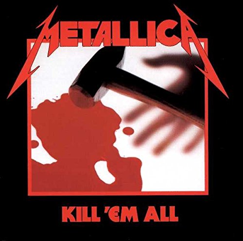 Metallica Kill 'Em All album cover showing a hammer over a blood splatter.