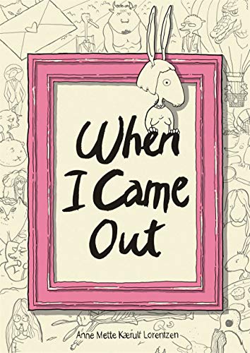 Book cover: "When I Came Out" with a rabbit illustration in a pink frame.