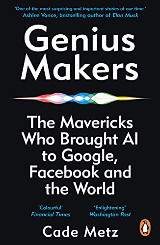 Book cover: "Genius Makers" by Cade Metz, about the history of AI.