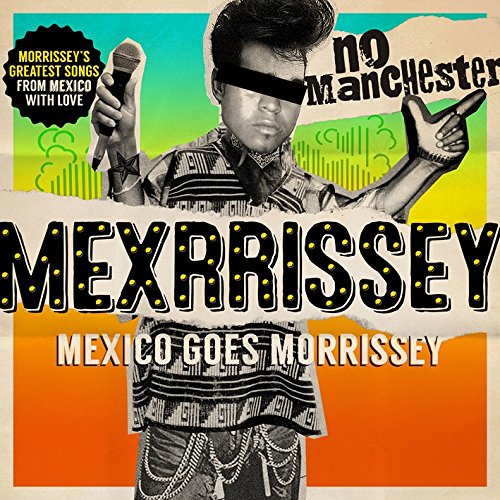 CD cover for Mexrrissey’s “No Manchester” featuring a stylized portrait.