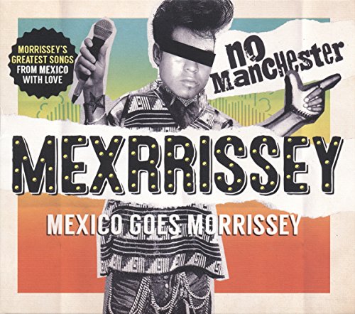 Album cover for Mexrrissey - No Manchester, featuring a stylized portrait.