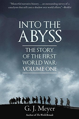 Book cover: “Into The Abyss,” history of World War One, soldiers silhouetted.