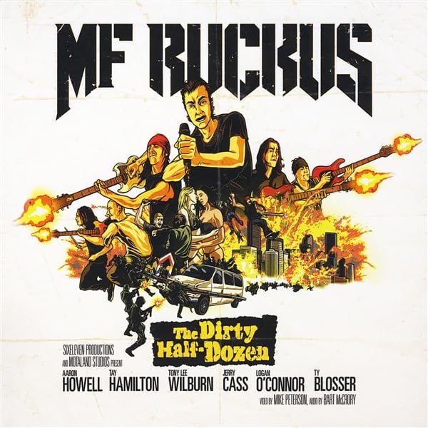 Album cover for “Mf Ruckus - Dirty Half Dozen” featuring band members and explosions.