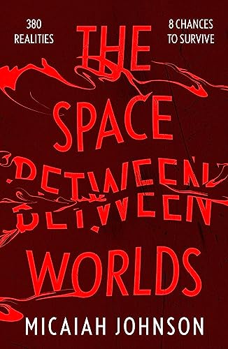 Red book cover with white text reading “The Space Between Worlds” by Micaiah Johnson.