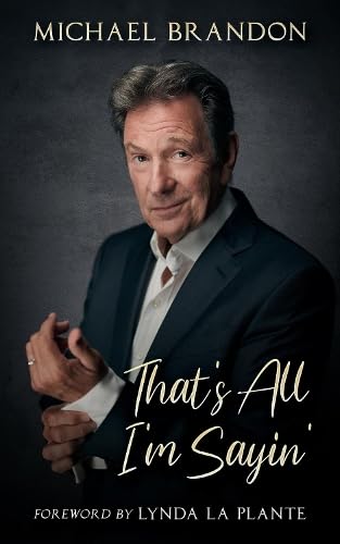 Book cover featuring a portrait of Michael Brandon, titled “That’s All I’m Sayin’”.