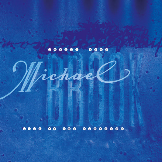 CD cover for Michael Brook’s “Cobalt Blue & Live at the Aquarium.”