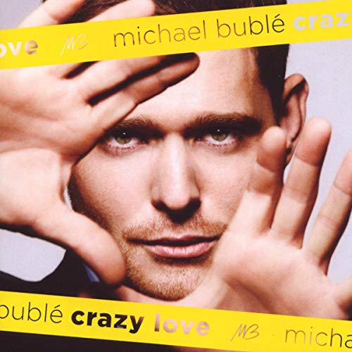 Michael Bublé “Crazy Love” CD cover featuring a close-up portrait.
