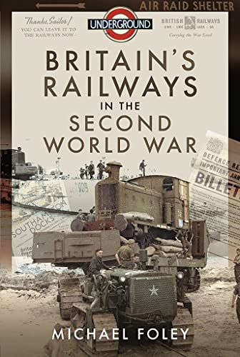 Book cover: “Britain’s Railways in the Second World War” with wartime vehicle.