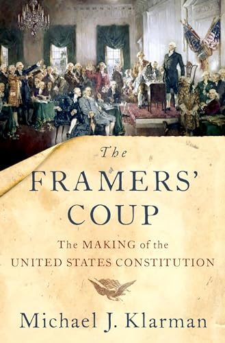 Book cover: “The Framers’ Coup” with painting of 1787 Constitutional Convention.