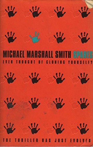 Book cover: "Spares" by Michael Marshall Smith, with handprints and a teal hand.