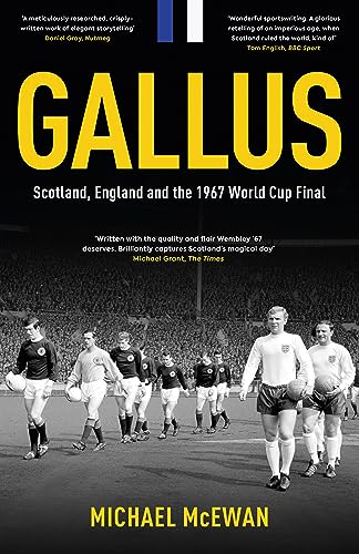 Book cover: “Gallus” about Scotland, England, and the 1967 World Cup Final.