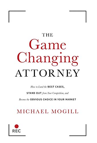 Book cover with red title: "The Game Changing Attorney" by Michael Mogill.