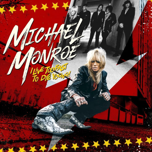CD cover for Michael Monroe’s “I Live Too Fast to Die Young” album.