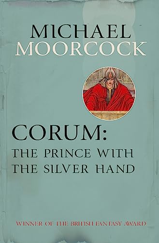 Book cover: “Corum: The Prince With the Silver Hand” featuring a warrior portrait.