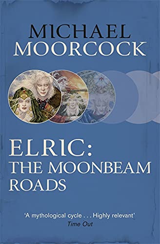 Book cover for "Elric: The Moonbeam Roads" featuring a pale figure.
