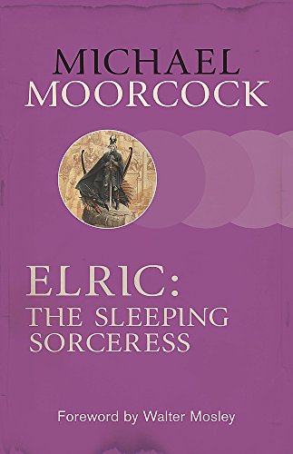 Book cover for Elric: The Sleeping Sorceress by Michael Moorcock featuring a circular illustration.