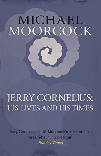 Book cover: "Jerry Cornelius: His Lives and His Times" by Michael Moorcock.