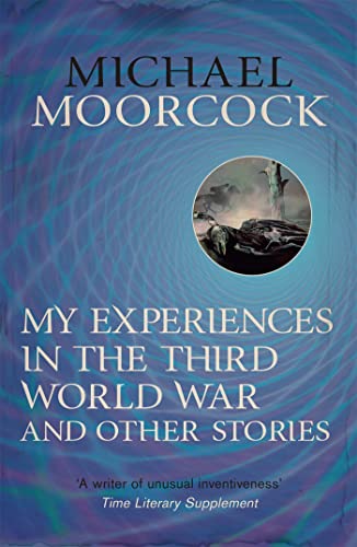 Book cover: “My Experiences in the Third World War” by Michael Moorcock.