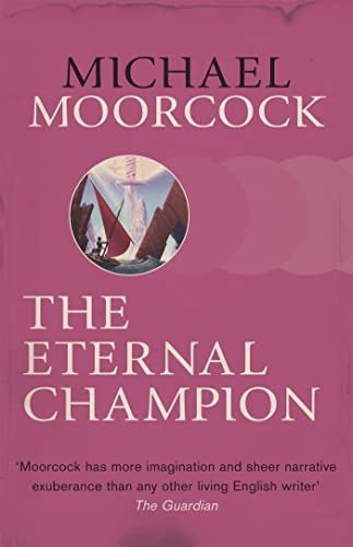 Book cover for The Eternal Champion by Michael Moorcock featuring a circular fantasy illustration.