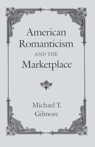 Book cover: "American Romanticism and the Market-place" by Michael T. Gilmore.