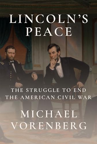Book cover: Lincoln’s Peace, featuring portraits of Abraham Lincoln and Ulysses S. Grant.