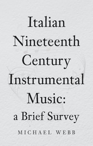 Book cover: "Italian Nineteenth Century Instrumental Music" by Michael Webb.