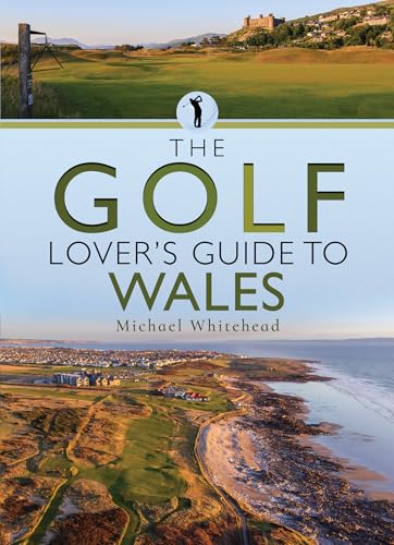 Book cover: “The Golf Lover’s Guide to Wales” with coastal and golf course scenes.