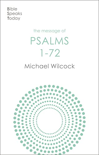 Book cover with green text: “The Message of Psalms 1-72” by Michael Wilcock.
