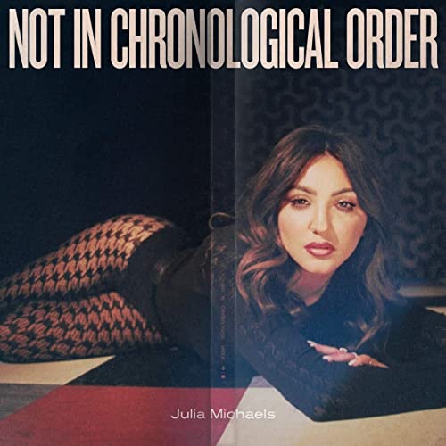 Album cover for Julia Michaels’ “Not In Chronological Order” vinyl record.