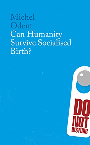 Book cover: "Can Humanity Survive Socialised Birth?" with a "Do Not Disturb" tag.