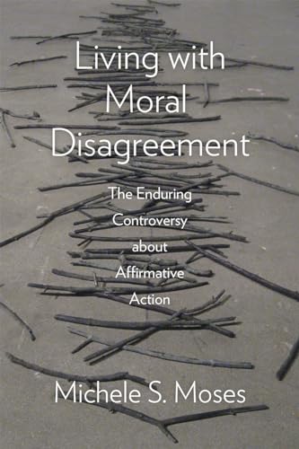 Book cover: "Living with Moral Disagreement" by Michele S. Moses.