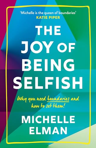 Book cover of The Joy of Being Selfish by Michelle Elman on geometric background.