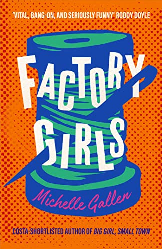 Book cover: "Factory Girls" by Michelle Gallen, featuring a spool of thread.