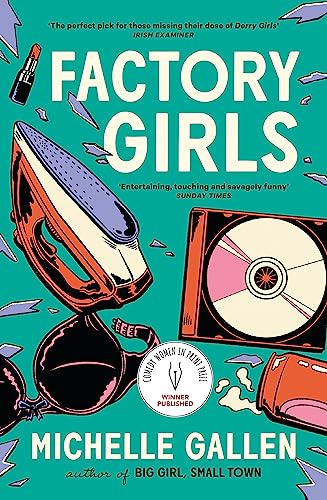 Book cover for Factory Girls featuring an iron, CD, bra, and lipstick on teal.