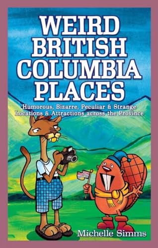 Book cover: "Weird British Columbia Places" with cartoon cat and beaver.